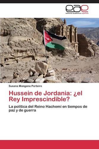 Hussein de Jordania: El Rey Imprescindible? (Paperback)