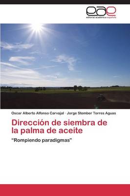 Direccion de Siembra de La Palma de Aceite (Paperback)