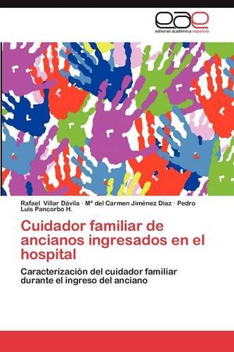 Cuidador Familiar de Ancianos Ingresados En El Hospital (Paperback)
