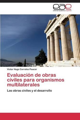 Evaluacion de Obras Civiles Para Organismos Multilaterales (Paperback)