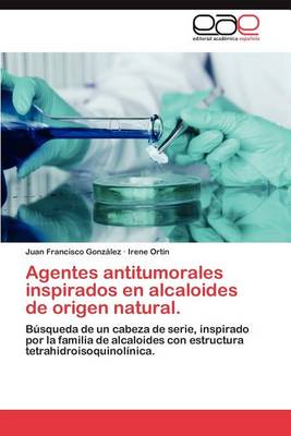 Agentes Antitumorales Inspirados En Alcaloides de Origen Natural. (Paperback)