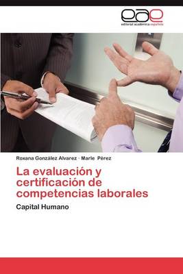 La Evaluacion y Certificacion de Competencias Laborales (Paperback)