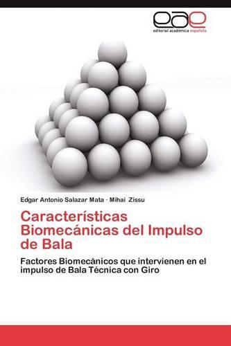 Caracteristicas Biomecanicas del Impulso de Bala (Paperback)