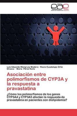 Asociacion Entre Polimorfismos de Cyp3a y La Respuesta a Pravastatina (Paperback)
