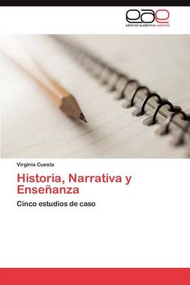 Historia, Narrativa y Ensenanza (Paperback)