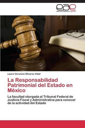 La Responsabilidad Patrimonial del Estado En Mexico (Paperback)