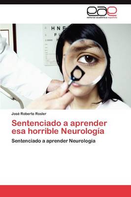 Sentenciado a Aprender ESA Horrible Neurologia (Paperback)