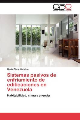 Sistemas Pasivos de Enfriamiento de Edificaciones En Venezuela (Paperback)