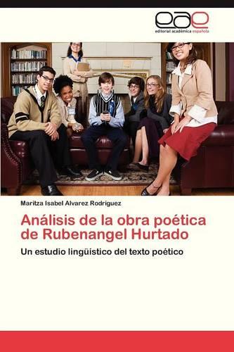 Analisis de La Obra Poetica de Rubenangel Hurtado (Paperback)