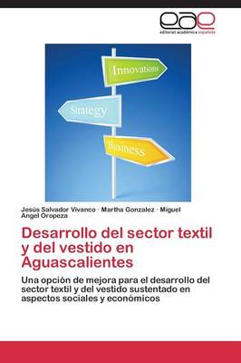 Desarrollo del Sector Textil y del Vestido En Aguascalientes (Paperback)