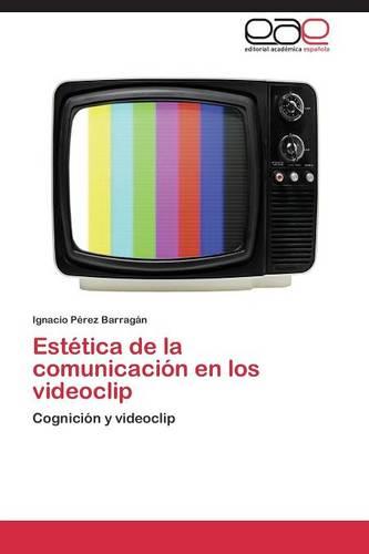 Estetica de La Comunicacion En Los Videoclip (Paperback)