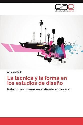 La Tecnica y La Forma En Los Estudios de Diseno (Paperback)
