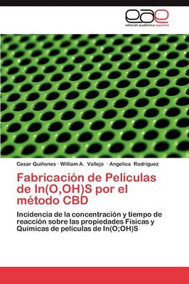 Fabricacion de Peliculas de In(o, Oh)S Por El Metodo CBD (Paperback)
