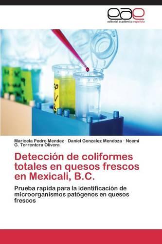 Deteccion de Coliformes Totales En Quesos Frescos En Mexicali, B.C. (Paperback)