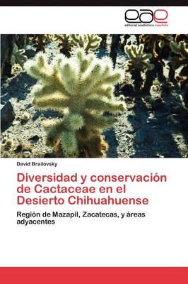 Diversidad y Conservacion de Cactaceae En El Desierto Chihuahuense (Paperback)