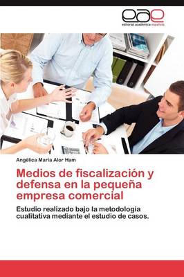 Medios de Fiscalizacion y Defensa En La Pequena Empresa Comercial (Paperback)