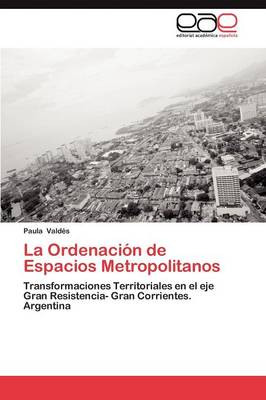 La Ordenacion de Espacios Metropolitanos (Paperback)