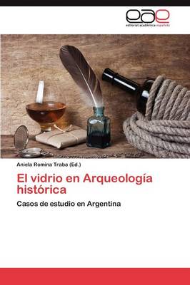 El Vidrio En Arqueologia Historica (Paperback)