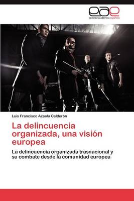 La Delincuencia Organizada, Una Vision Europea (Paperback)