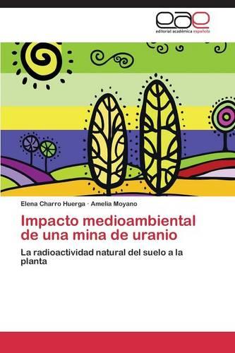 Impacto Medioambiental de Una Mina de Uranio (Paperback)