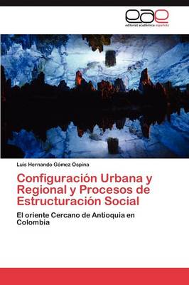 Configuracion Urbana y Regional y Procesos de Estructuracion Social (Paperback)