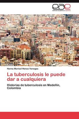 La Tuberculosis Le Puede Dar a Cualquiera (Paperback)