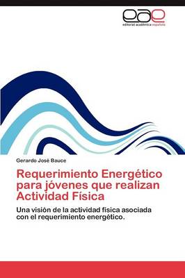 Requerimiento Energetico Para Jovenes Que Realizan Actividad Fisica (Paperback)