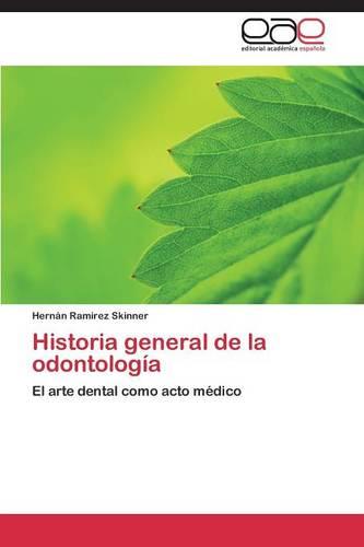 Historia general de la odontologia (Paperback)