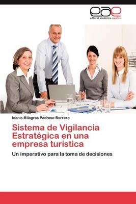 Sistema de Vigilancia Estrategica En Una Empresa Turistica (Paperback)