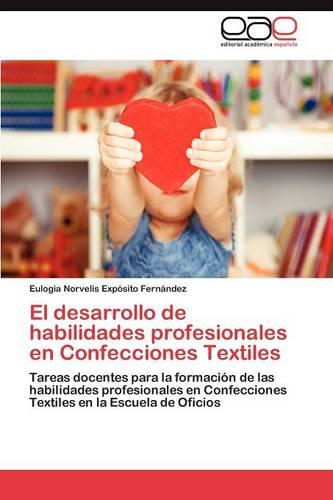 El Desarrollo de Habilidades Profesionales En Confecciones Textiles (Paperback)