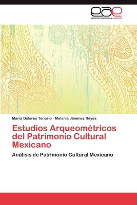 Estudios Arqueometricos del Patrimonio Cultural Mexicano (Paperback)