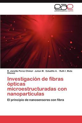 Investigacion de Fibras Opticas Microestructuradas Con Nanoparticulas (Paperback)
