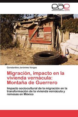 Migracion, Impacto En La Vivienda Vernacula: Montana de Guerrero (Paperback)