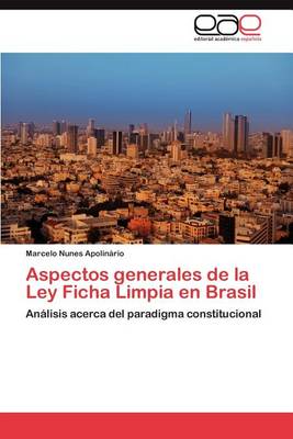 Aspectos Generales de la Ley Ficha Limpia En Brasil (Paperback)