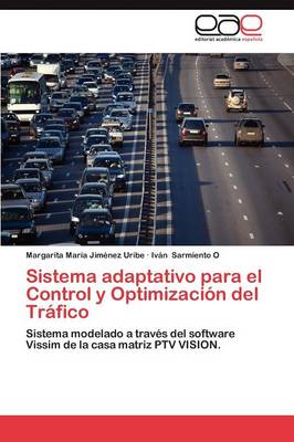 Sistema Adaptativo Para El Control y Optimizacion del Trafico (Paperback)