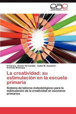 La Creatividad: Su Estimulacion En La Escuela Primaria (Paperback)