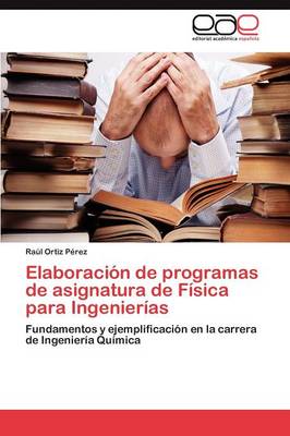 Elaboracion de Programas de Asignatura de Fisica Para Ingenierias (Paperback)