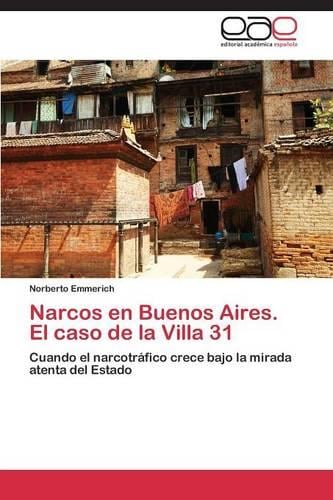 Narcos En Buenos Aires. El Caso de la Villa 31 (Paperback)