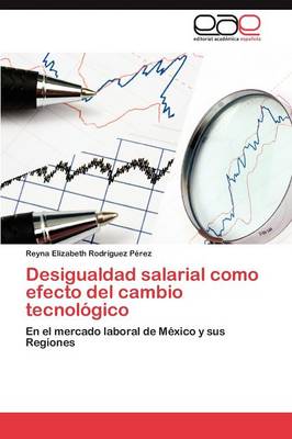 Desigualdad Salarial Como Efecto del Cambio Tecnologico (Paperback)