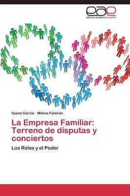 La Empresa Familiar: Terreno de Disputas y Conciertos (Paperback)