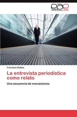 La Entrevista Periodistica Como Relato (Paperback)