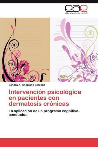 Intervencion Psicologica En Pacientes Con Dermatosis Cronicas (Paperback)