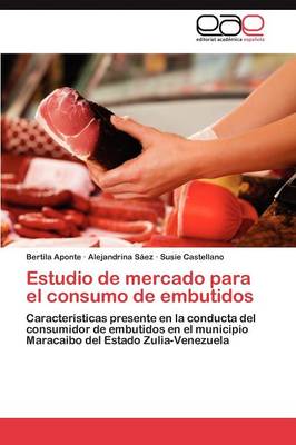 Estudio de Mercado Para El Consumo de Embutidos (Paperback)