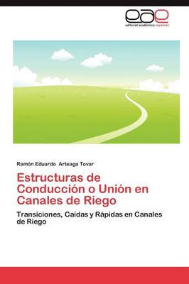 Estructuras de Conduccion O Union En Canales de Riego (Paperback)
