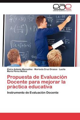 Propuesta de Evaluacion Docente Para Mejorar La Practica Educativa (Paperback)