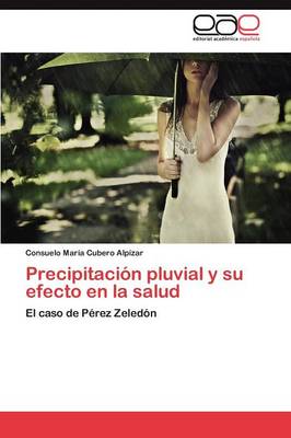 Precipitacion Pluvial y Su Efecto En La Salud (Paperback)