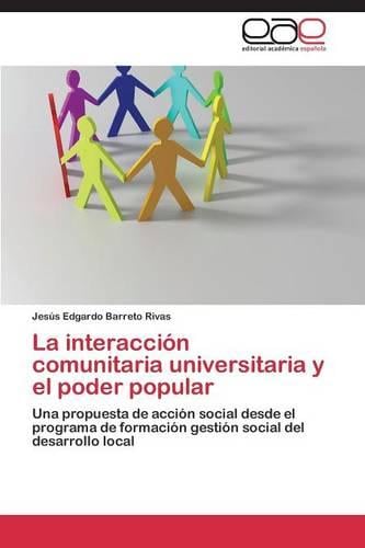 La Interaccion Comunitaria Universitaria y El Poder Popular (Paperback)