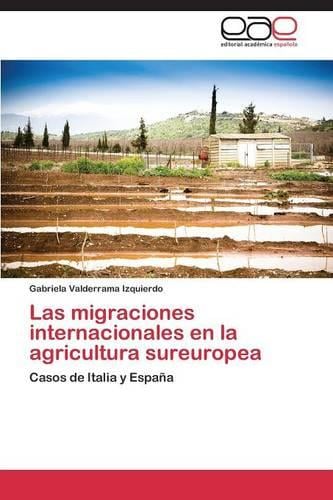 Las Migraciones Internacionales En La Agricultura Sureuropea (Paperback)