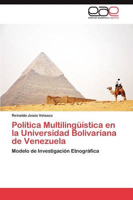 Politica Multilinguistica En La Universidad Bolivariana de Venezuela (Paperback)