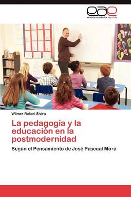 La Pedagogia y La Educacion En La Postmodernidad (Paperback)